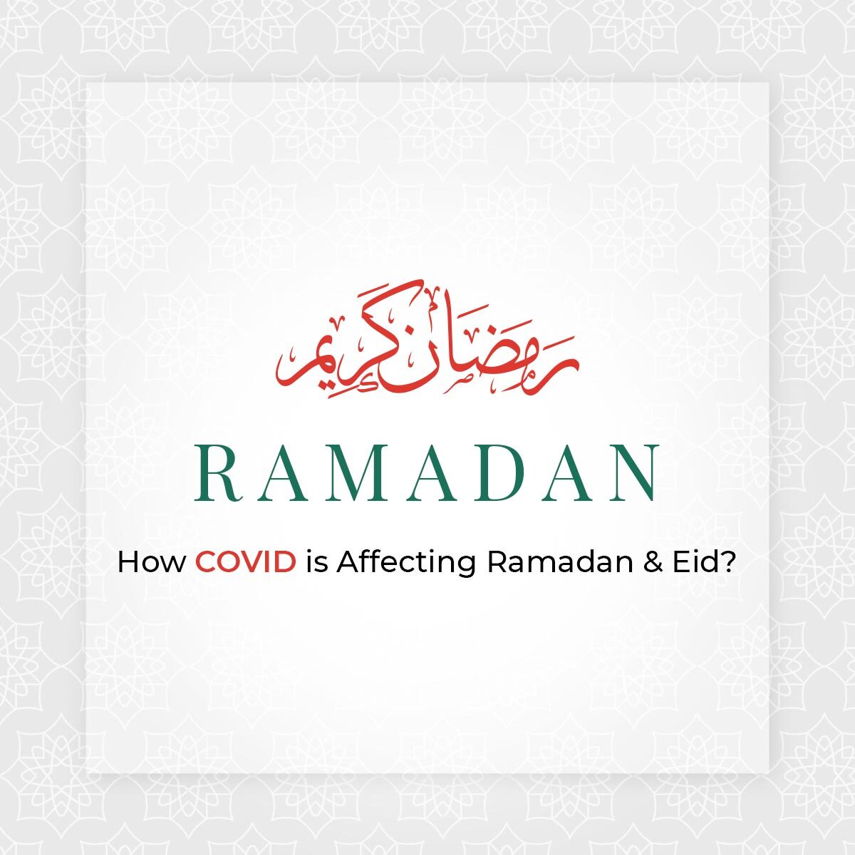 Eid During COVID – 19: How Coronavirus is Affecting Ramadan &#038; Eid?